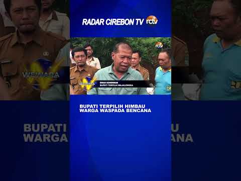 Bupati Terpilih Himbau Warga Waspada Bencana