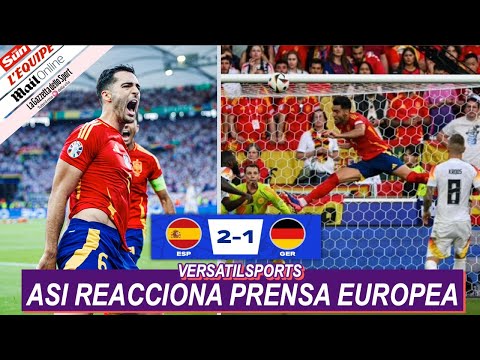 ASI REACCIONA PRENSA EUROPEA a VICTORIA de ESPAN?A vs ALEMANIA EUROCOPA 2024