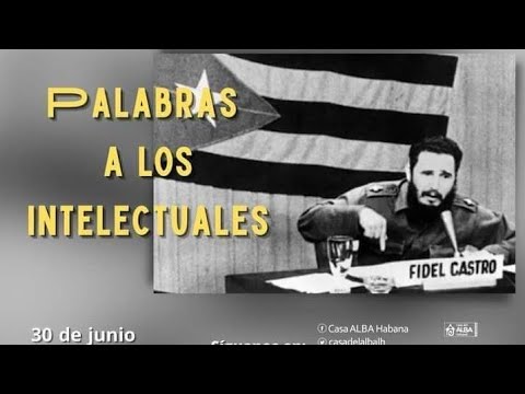 ENLACE CARIBE. 62 AÑOS DEL HISTÓRICO DISCURSO DE FIDEL CASTRO PALABRAS A LOS INTELECTUALES