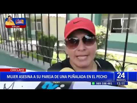 Chiclayo: Mujer asesina a su pareja de una puñalada en el pecho