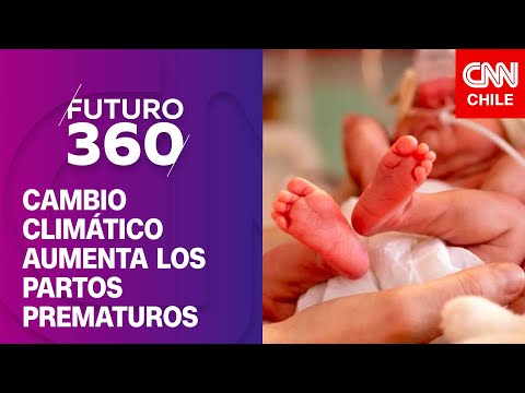 Cambio climático y aumento de partos prematuros | Bloque científico de Futuro 360