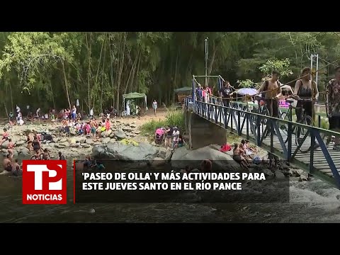 'Paseo de olla' y más actividades para este Jueves Santo en el río Pance  | 28.03.2024 | TPNoticias