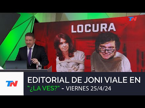 Editorial de Joni Viale: Locura en ¿La Ves? (Viernes 26/4/24)