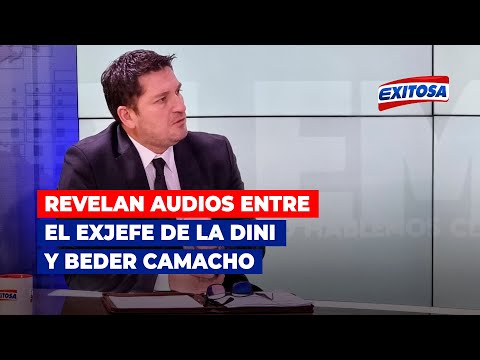 Revelan audios entre el exjefe de la DINI, José Fernández Latorre, y Beder Camacho