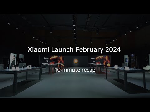 Recap | Xiaomi Launch February 2024