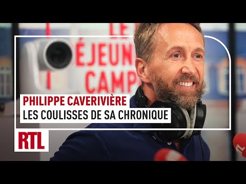 Les coulisses de la chronique de Philippe Caverivière sur RTL