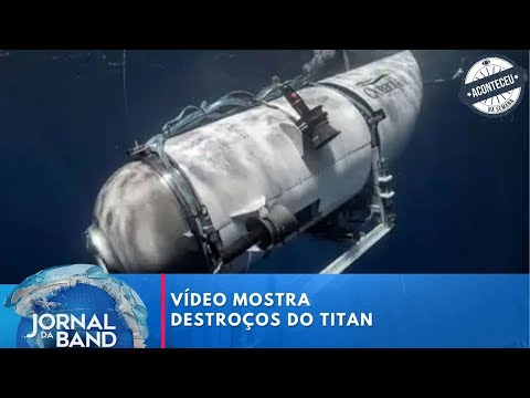 Aconteceu na Semana | Novas imagens mostram partes de submersível Titan | Jornal da Band