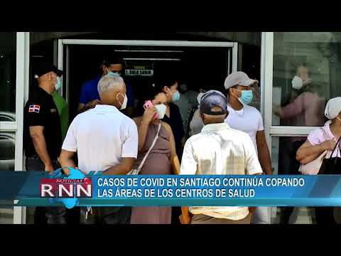 Casos Covid en Santiago continúan copando áreas de centros de salud