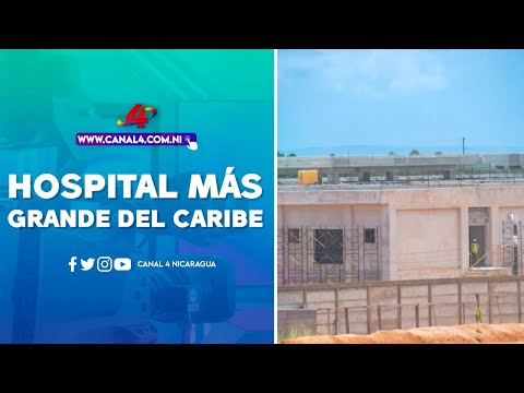 Nicaragua avanza la construcción del hospital más grande del Caribe centroamericano