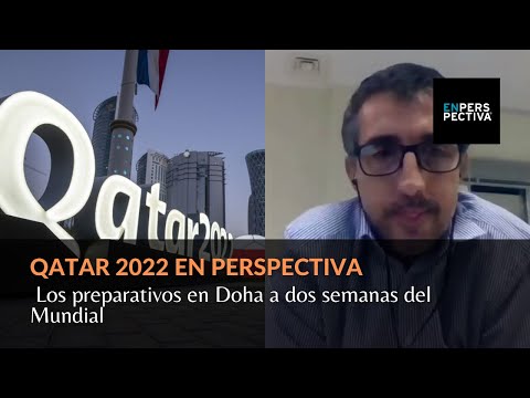 Qatar2022: Los preparativos en Doha a dos semanas del Mundial