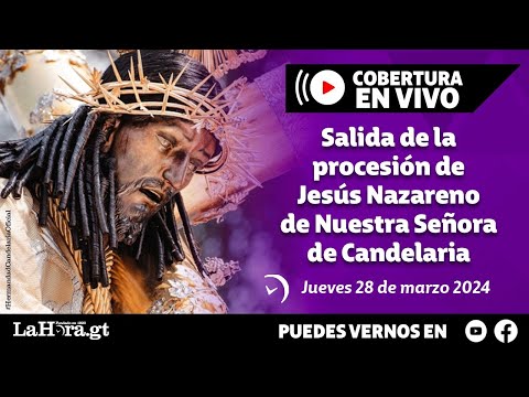 Cobertura en vivo: Salida de la procesión de Jesús Nazareno de Nuestra Señora de Candelaria
