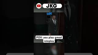 YouTube thumbnail for JKG's video titled 'POV: You play gmod roleplay'