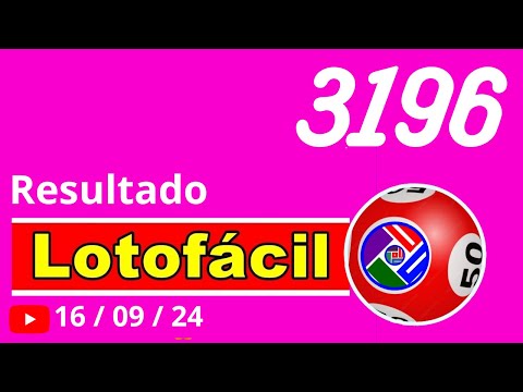 LotoFacil 3196 - Resultado da Lotofacil de Hoje Concurso 3196