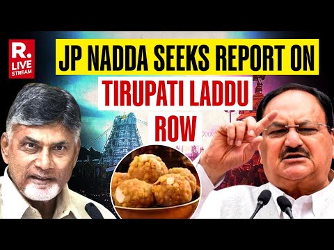 JP Nadda Seeks Report From Naidu On Tirupati Prashad Laddus Controversy | Republic TV LIVE