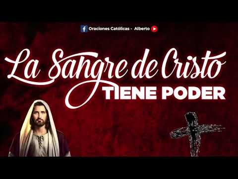 ORACION ALA SANGRE DE CRISTO Jueves 15 DE AGOSTO | Oraciones Poderosas de Protección