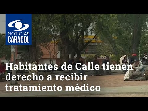 Habitantes de Calle tienen derecho a recibir diagnóstico y tratamiento médico: Corte Constitucional