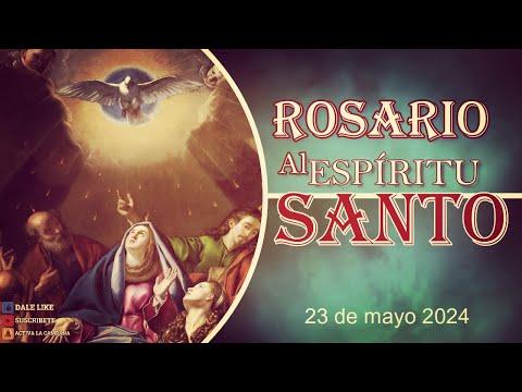 Rosario al Espíritu santo 23 de mayo