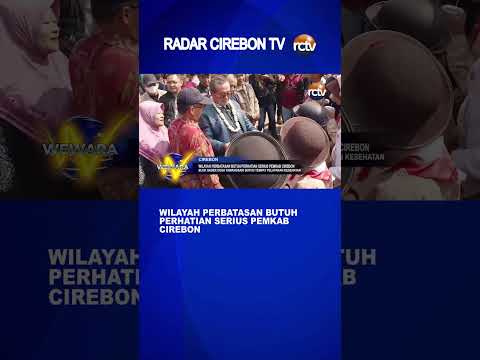 Wilayah Perbatasan Butuh Perhatian Serius Pemkab Cirebon