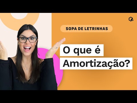 O que é Amortização? | Sopa de Letrinhas