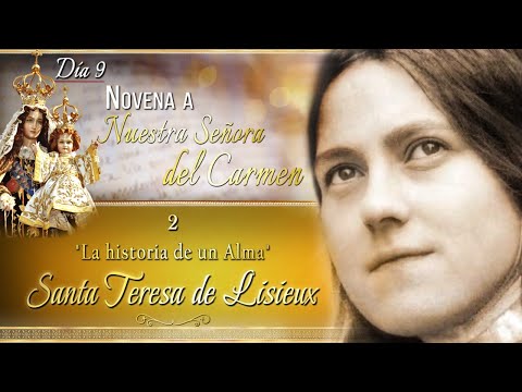 Día 9? Novena a Nuestra Señora del Carmen? + Lectura Espiritual: Sta Teresa de Lisieux ?