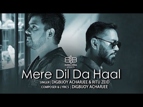 MERE DIL DA HAAL | DIGBIJOY ACHARJEE | RITU ZEID