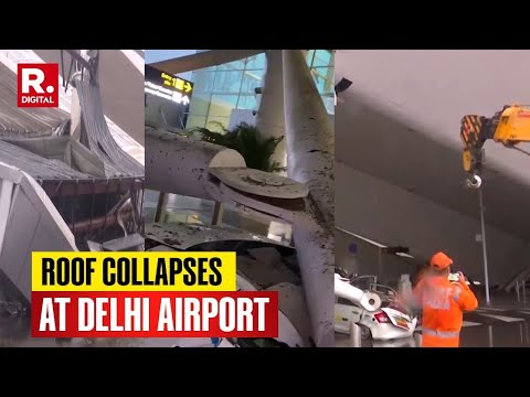 Roof Collapses At Delhi Airport Amid Heavy Rain, At Least 6 Injured | Delhi Rain