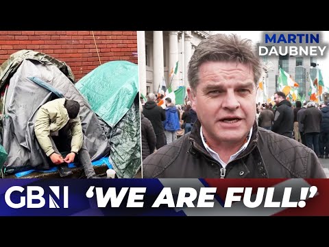 Dublin REVOLTS against migrants: 'We're FULL! They're eroding our culture, and it needs protecting'