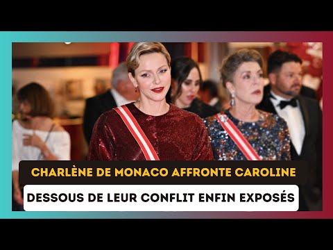 Charle?ne de Monaco et Caroline : Les dessous de leur conflit enfin expose?s!