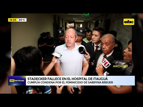 Stadecker fallece en el hospital de Itauguá: cumplía condena por el feminicidio de Sabryna Breuer