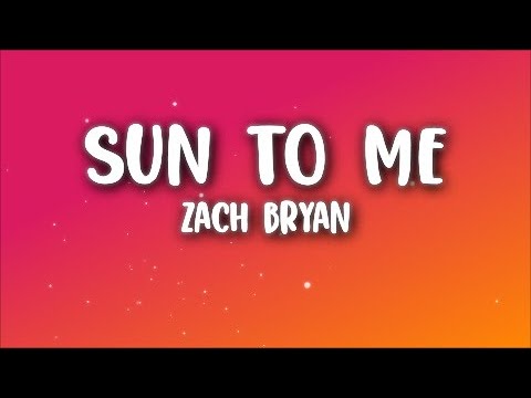 Zach Bryan - Sun to Me (Lyrics)