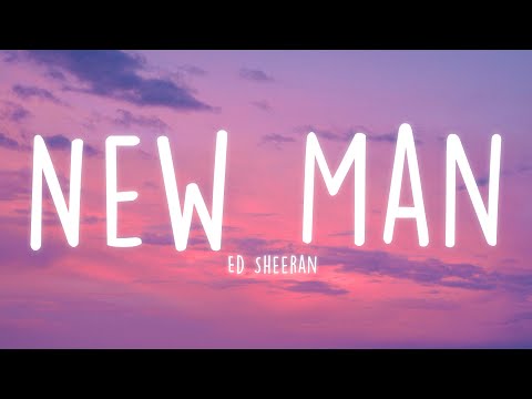 Ed Sheeran - New Man (Lyrics)