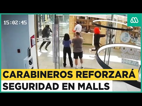 Carabineros reforzará seguridad en malls: Crimen organizado aumento robo en centros comerciales
