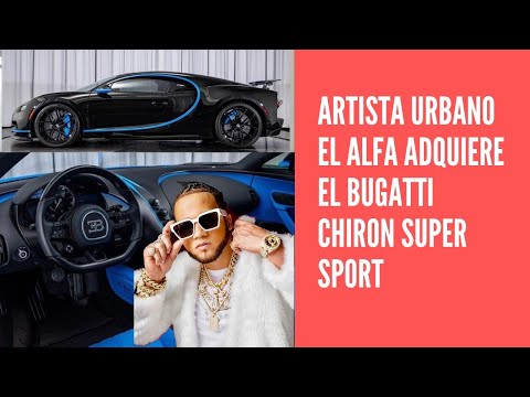 Supuestamente Artista urbano El Alfa Compra Bugatti Chiron Super Sport