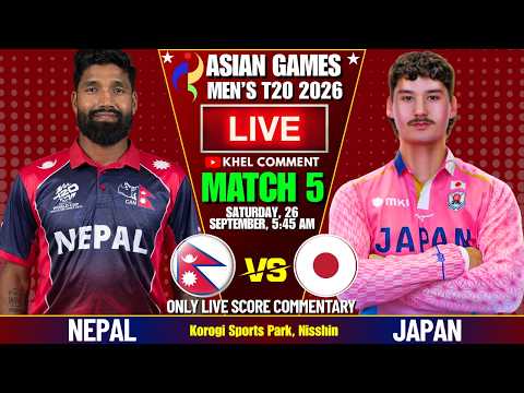 NEPAL VS JAPAN ASIAN GAMES T20 MATCH 5TH | LIVE SCORE &amp; COMMENTARY | NEPAL BATTING | KHEL COMMENT