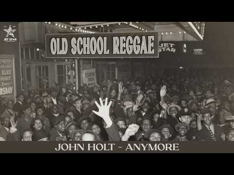 John Holt - Anymore (Official Audio) | Jet Star Music