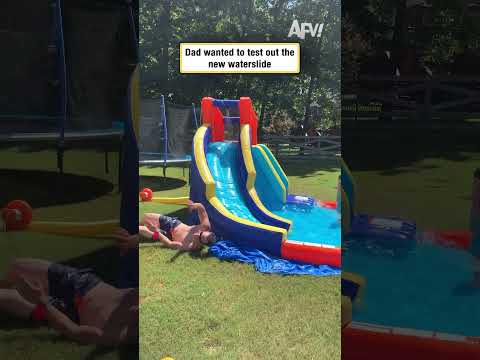 Dad wanted to test out the new waterslide