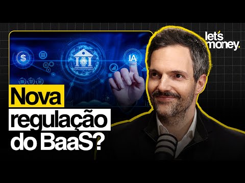 BAAS: O QUE O BANCO CENTRAL PODE MUDAR - LET'S MONEY