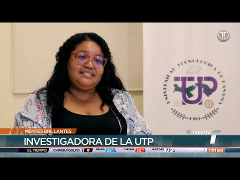 Mentes Brillantes: Dina Hernández, investigadora de la UTP