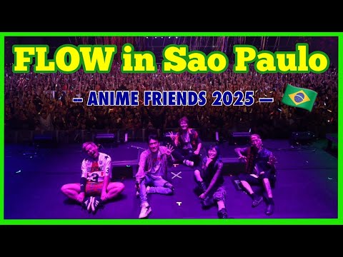 FLOW in São Paulo -ANIME FRIENDS 2025-