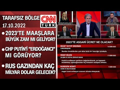 2023'te maaşlara büyük zam mı geliyor? CHP Putin'i Erdoğancı mı görüyor? - Tarafsız Bölge 17.10.2022