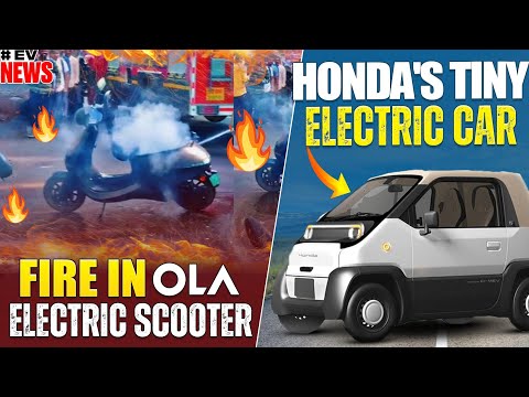 Fire In OLA Electric Scooters🔥| Honda's Tiny Electric Car | Electric Vehicles India