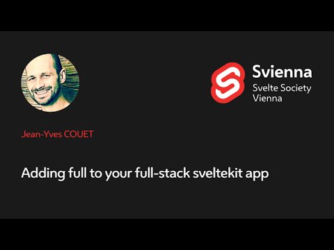 Adding full to your full stack SvelteKit app, Jean Yves COUET