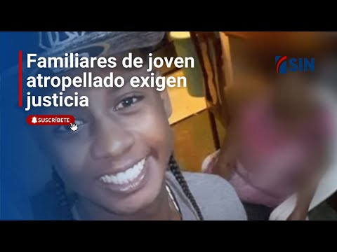 Familiares de joven atropellado mortalmente en Los Alcarrizos exigen justicia.