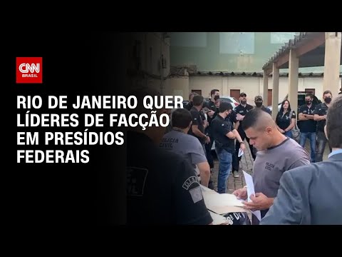 Rio de Janeiro quer líderes de facção em presídios federais | CNN 360º