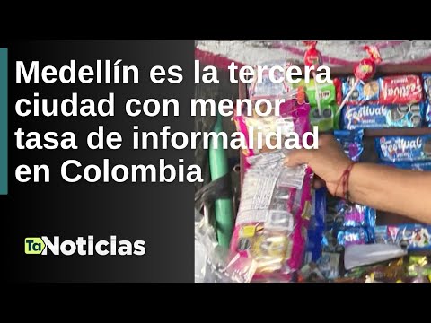 Medellín es la tercera ciudad con menor tasa de informalidad en Colombia - Teleantioquia Noticias