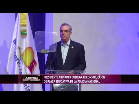 Presidente Abinader entrega reconstrucción de Plaza Educativa de la Policía Nacional