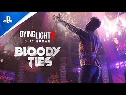 Dying Light 2 Stay Human - Bloody Ties Announcement Trailer | PS5 & PS4 Games