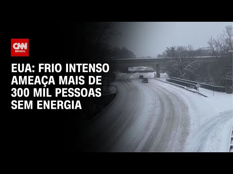 EUA: frio intenso ameaça mais de 300 mil pessoas sem energia | CNN NOVO DIA