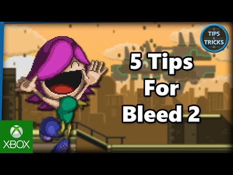 Tips and Tricks - 5 Tips for Bleed 2