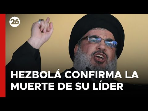 Hezbolá confirma la muerte de su líder, Hassan Nasrallah, en un ataque israelí